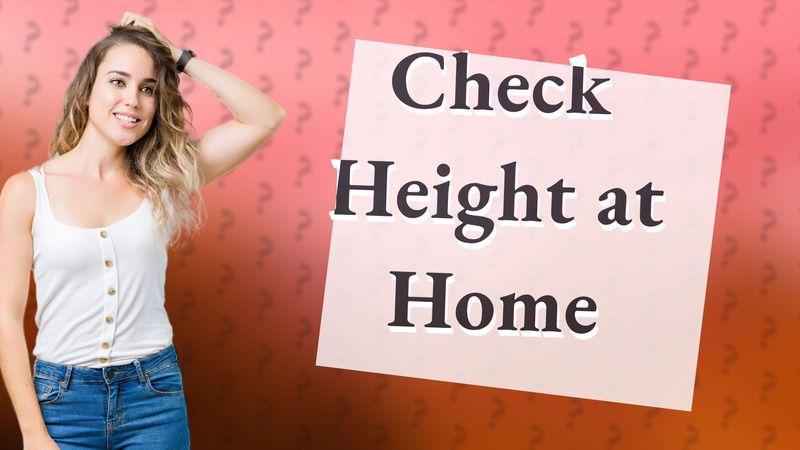 Check Height at Home
