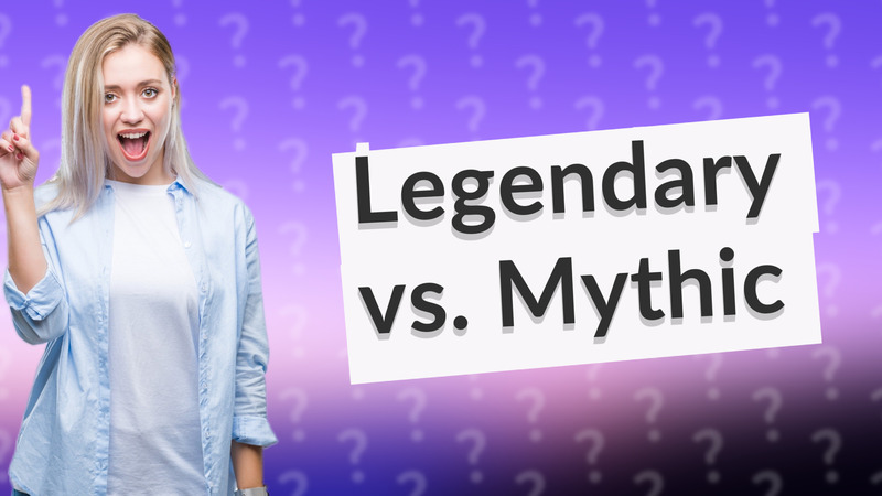 Legendary vs. Mythic