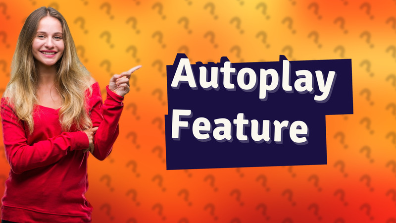 Autoplay Feature