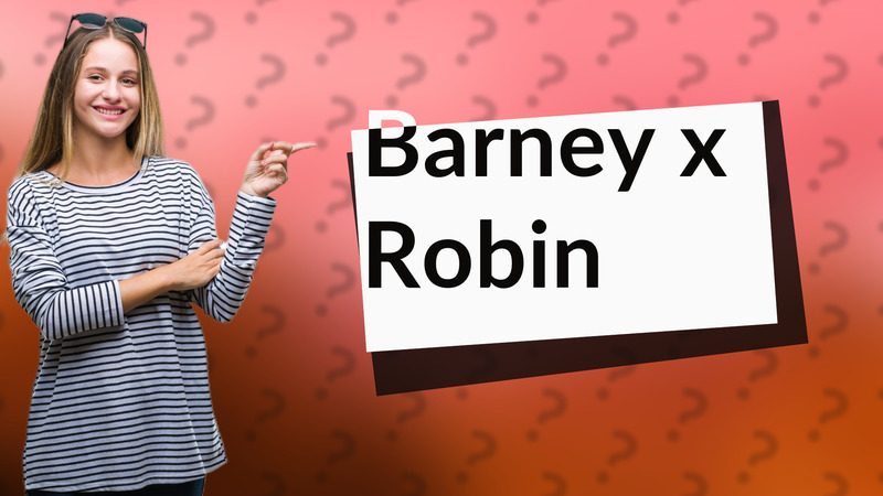 Barney x Robin