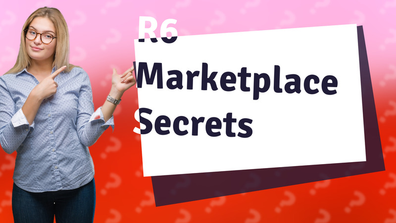 R6 Marketplace Secrets