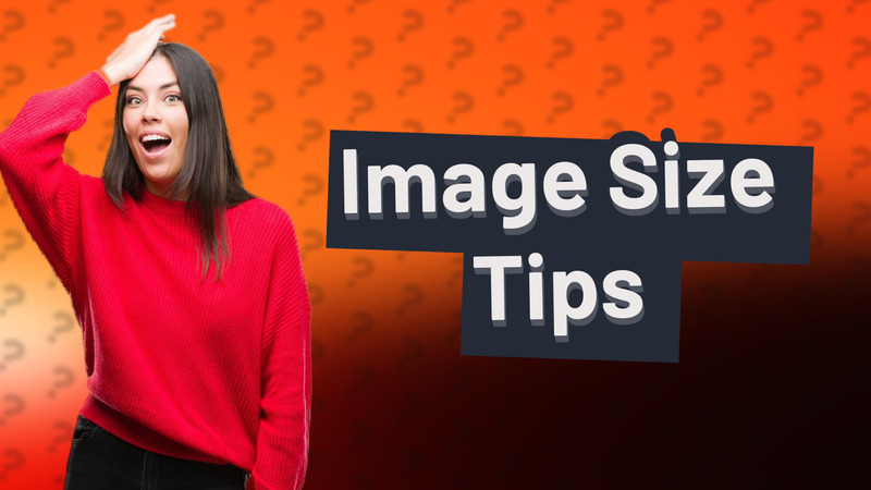 Image Size Tips