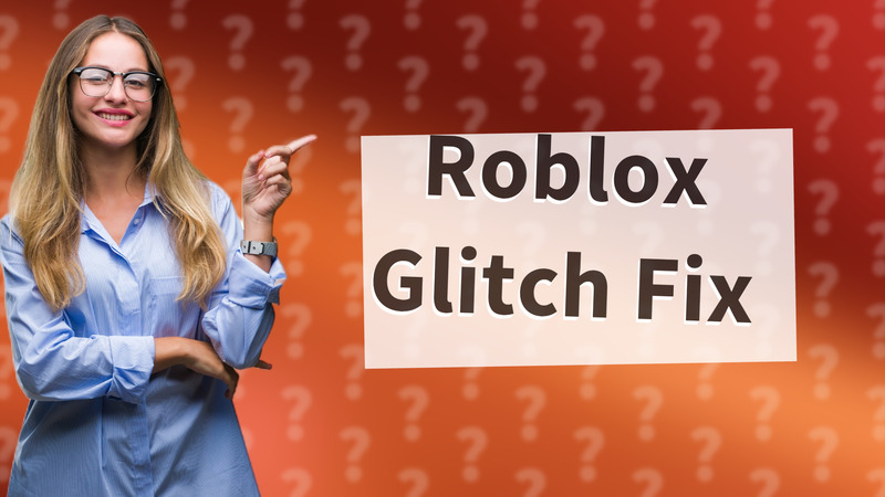 Roblox Glitch Fix