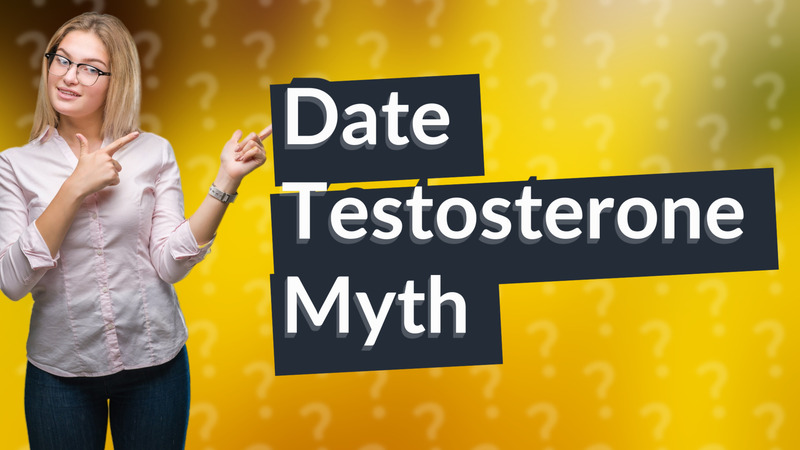 Date Testosterone Myth