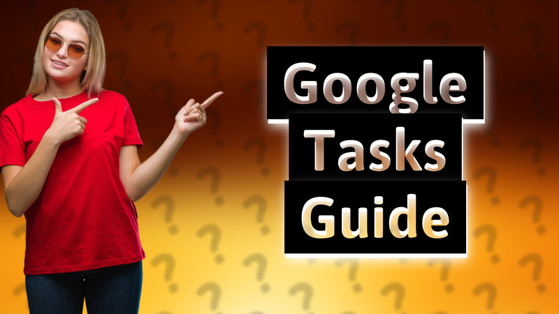 Google Tasks Guide
