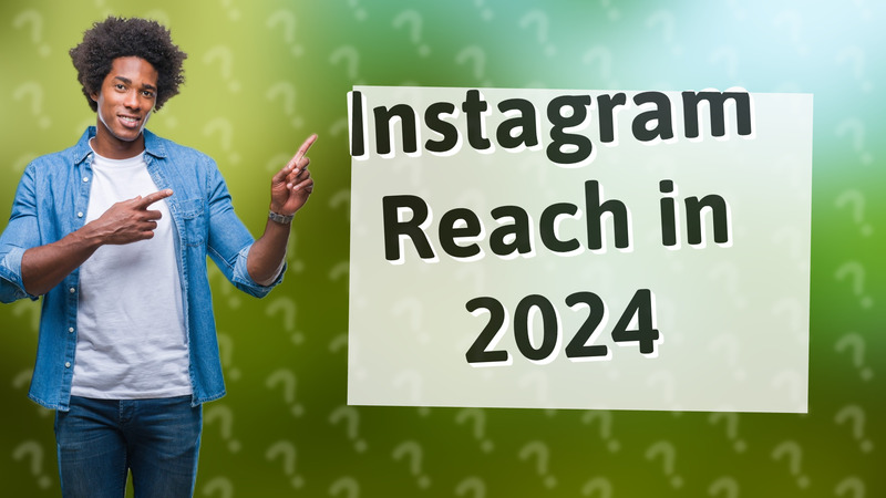 Instagram Reach in 2024