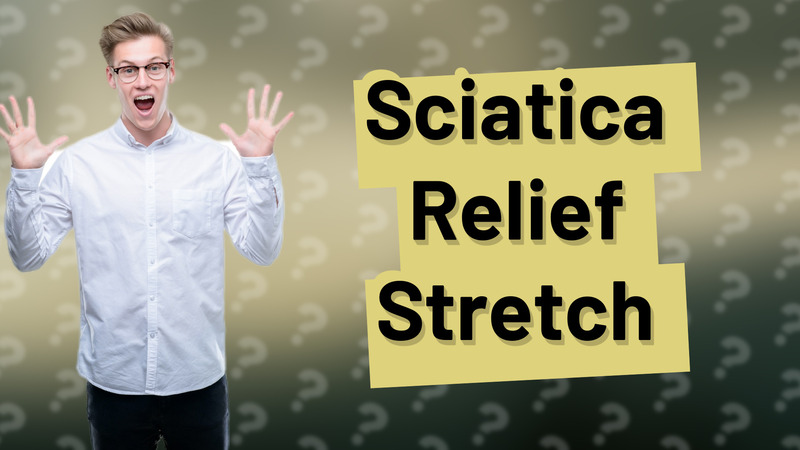 Sciatica Relief Stretch