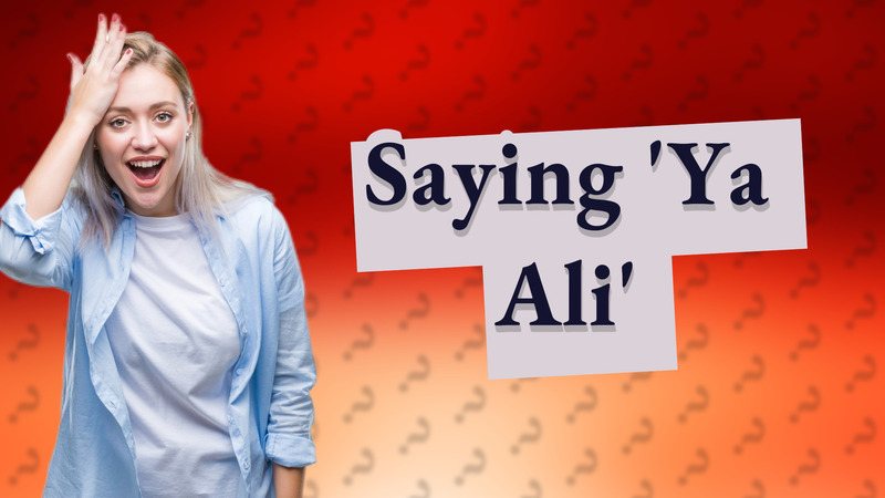 Saying 'Ya Ali'
