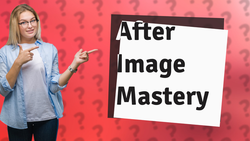 After Image Mastery