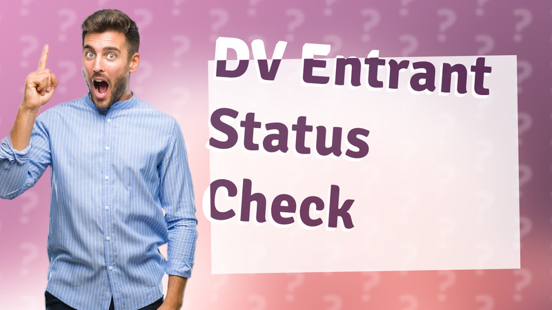 DV Entrant Status Check