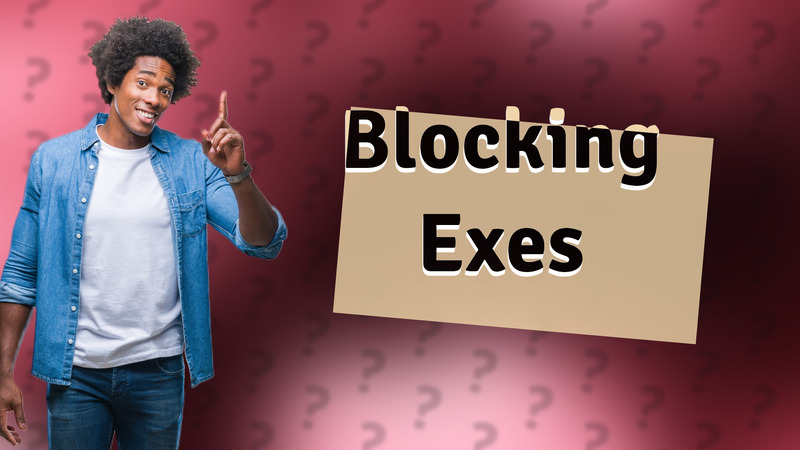 Blocking Exes