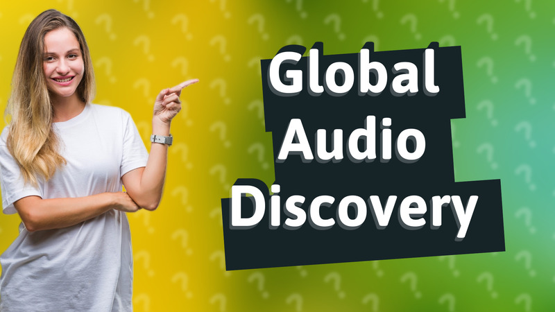 Global Audio Discovery
