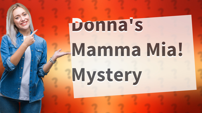 Donna's Mamma Mia! Mystery