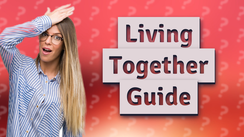 Living Together Guide