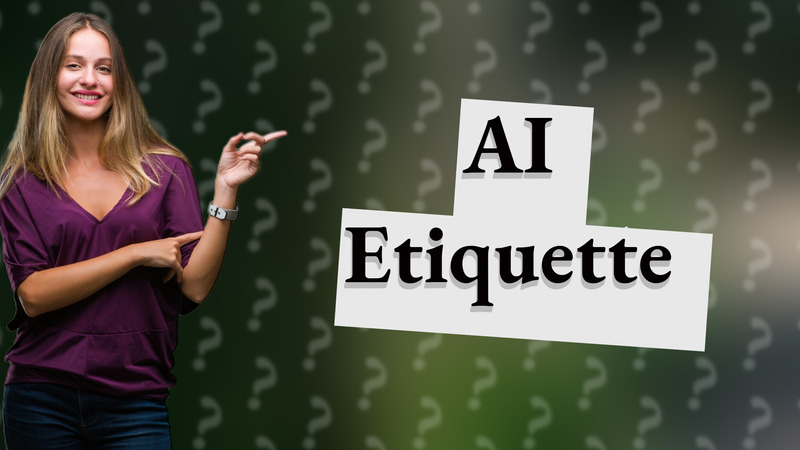 AI Etiquette