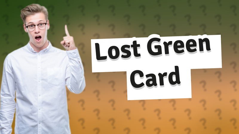 Lost Green Card