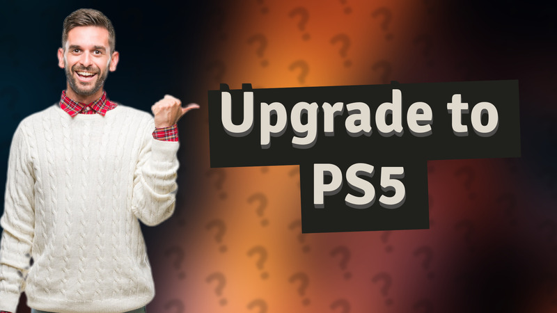 Upgrade to PS5