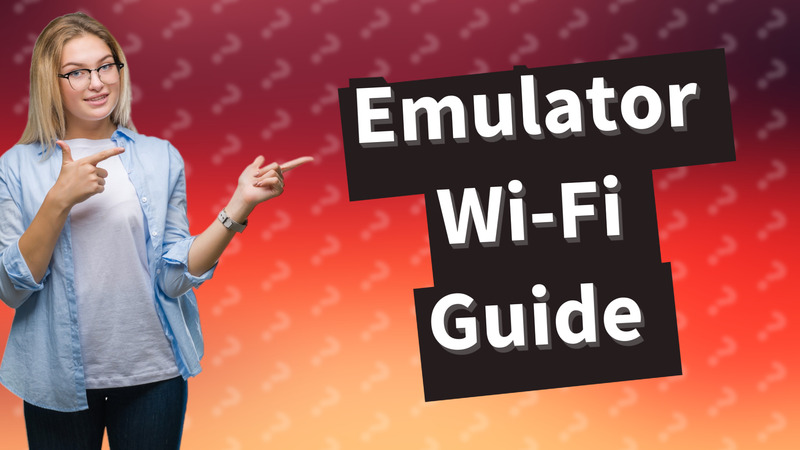 Emulator Wi-Fi Guide