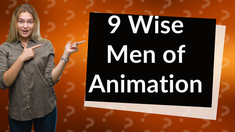 9 Wise Men of Animation