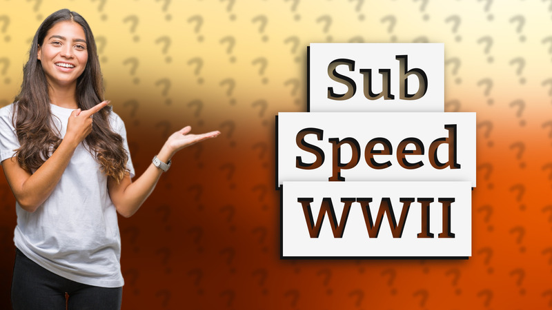 Sub Speed WWII