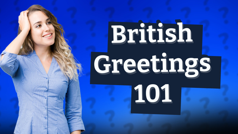 British Greetings 101