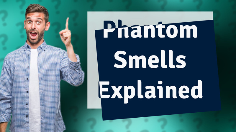 Phantom Smells Explained
