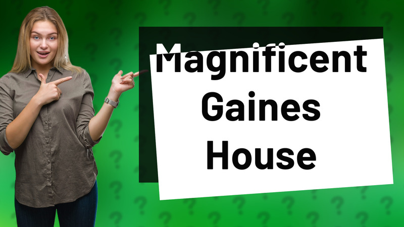 Magnificent Gaines House