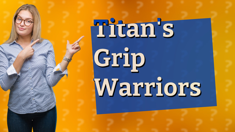 Titan's Grip Warriors