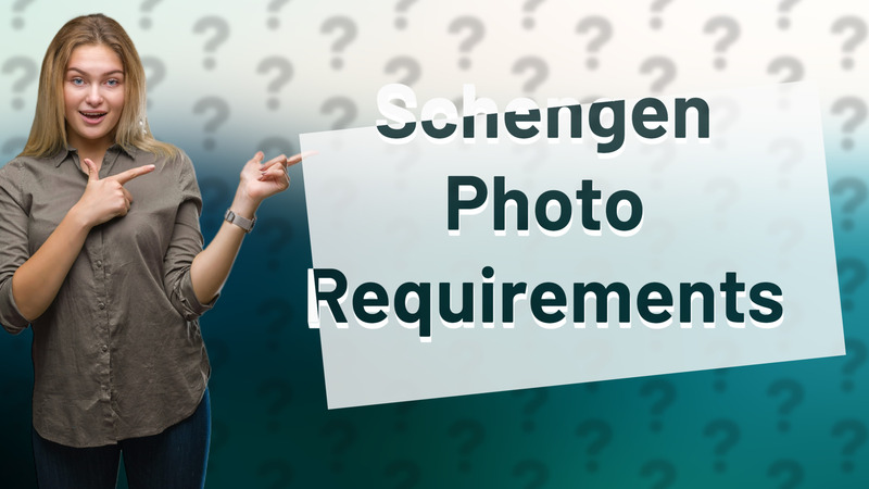 Schengen Photo Requirements