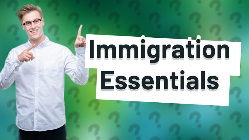 Immigration Essentials