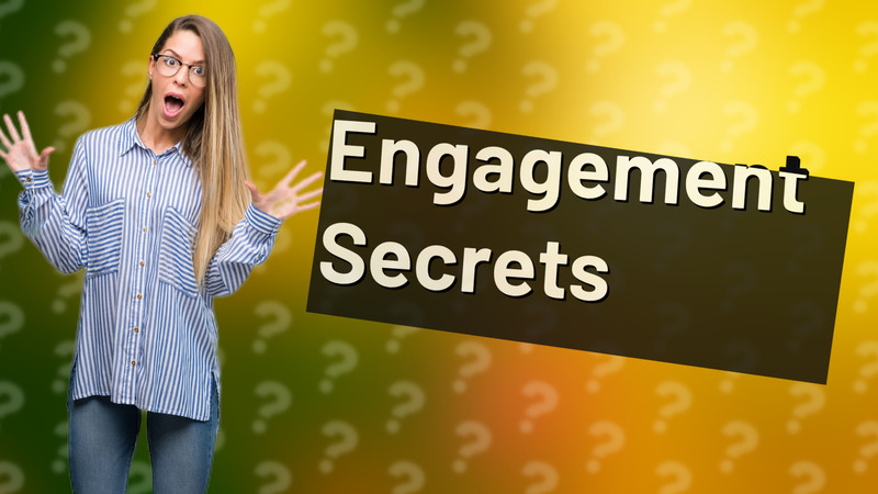 Engagement Secrets