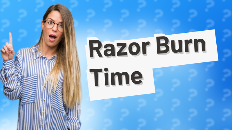 Razor Burn Time