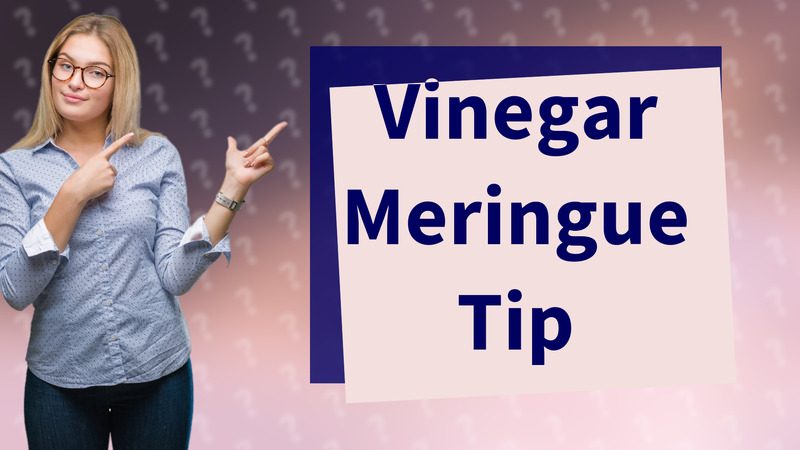 Vinegar Meringue Tip