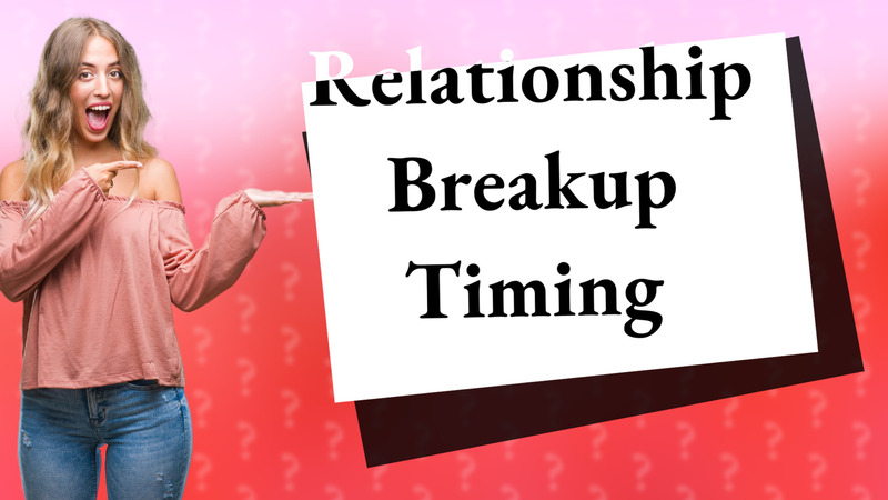 Relationship Breakup Timing