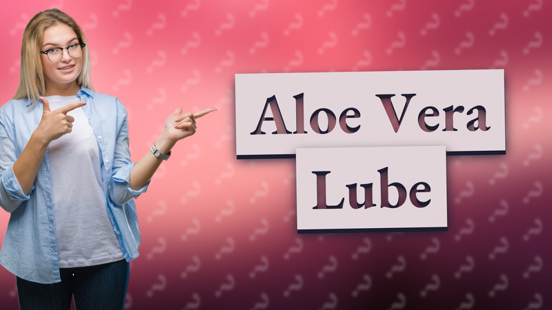 Aloe Vera Lube