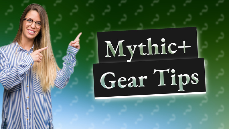 Mythic+ Gear Tips
