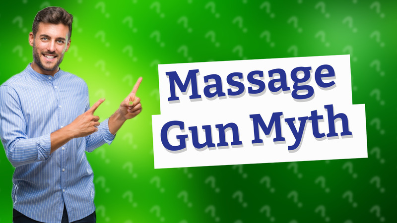Massage Gun Myth