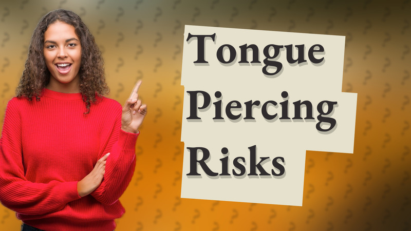 Tongue Piercing Risks