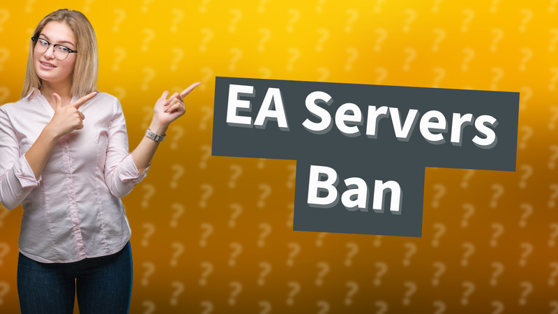 EA Servers Ban