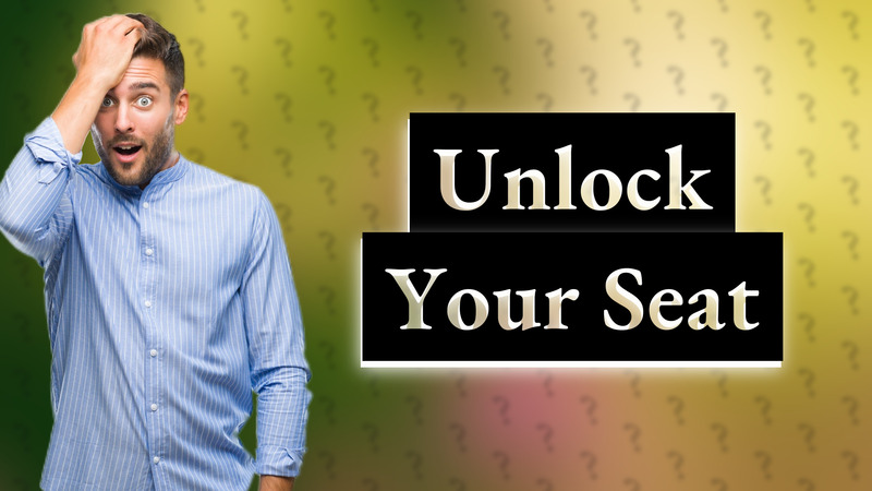 Unlock Your Seat