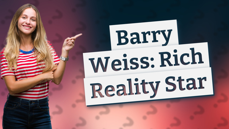 Barry Weiss: Rich Reality Star