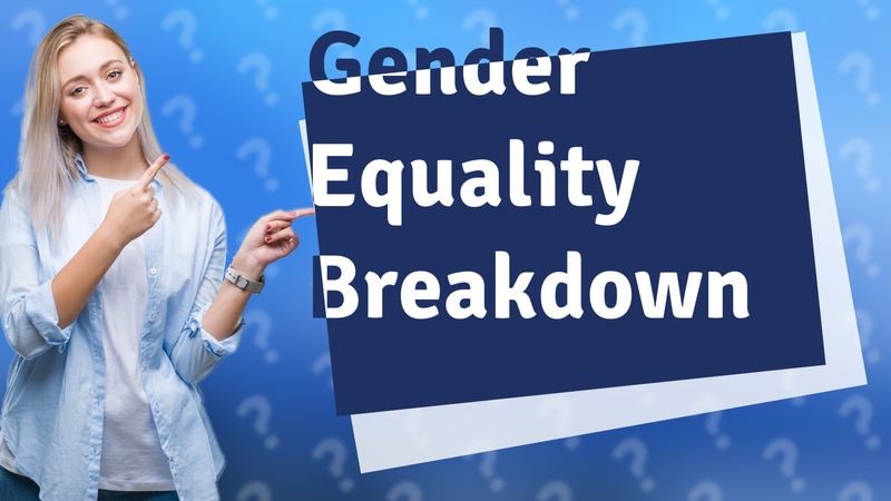 Gender Equality Breakdown