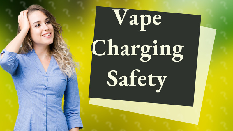 Vape Charging Safety
