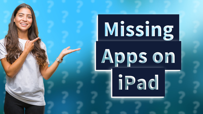 Missing Apps on iPad