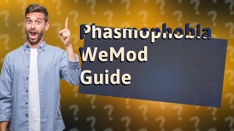 Phasmophobia WeMod Guide