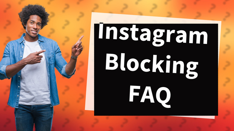 Instagram Blocking FAQ