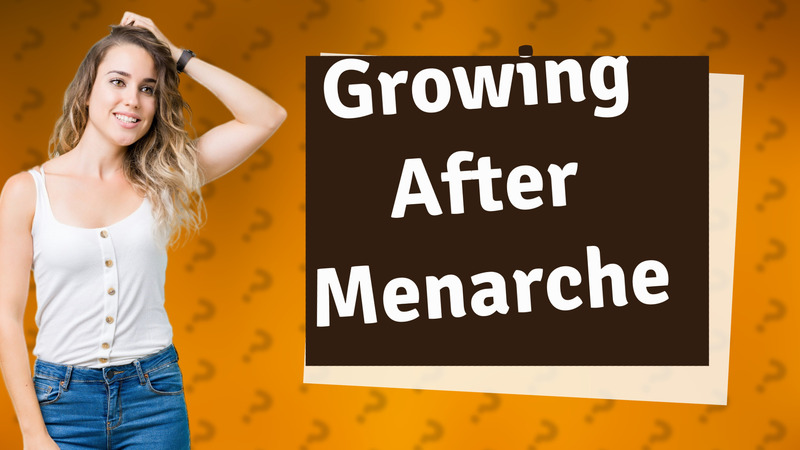 Growing After Menarche