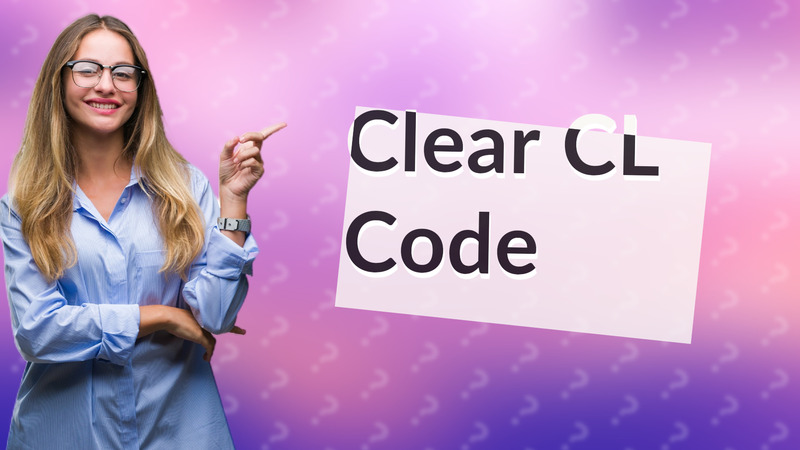 Clear CL Code