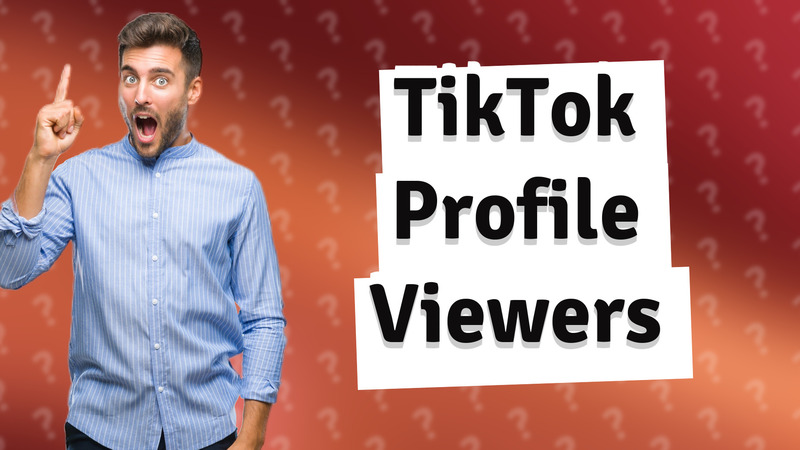 TikTok Profile Viewers