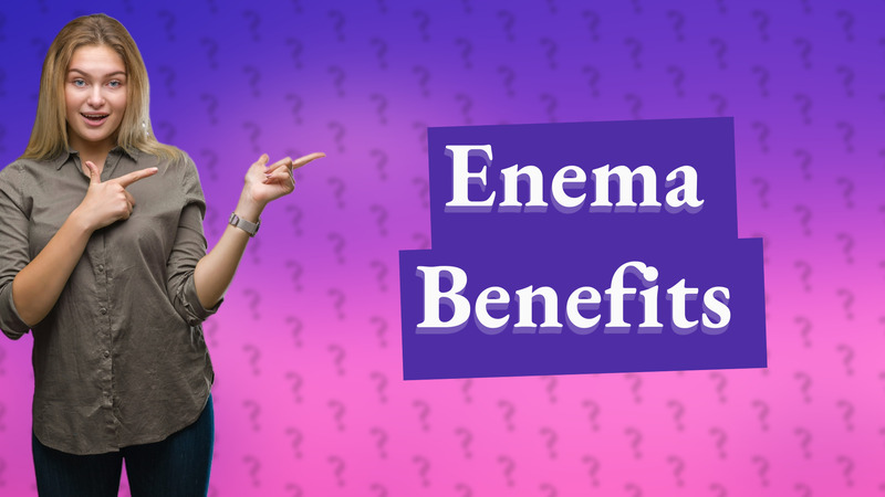 Enema Benefits